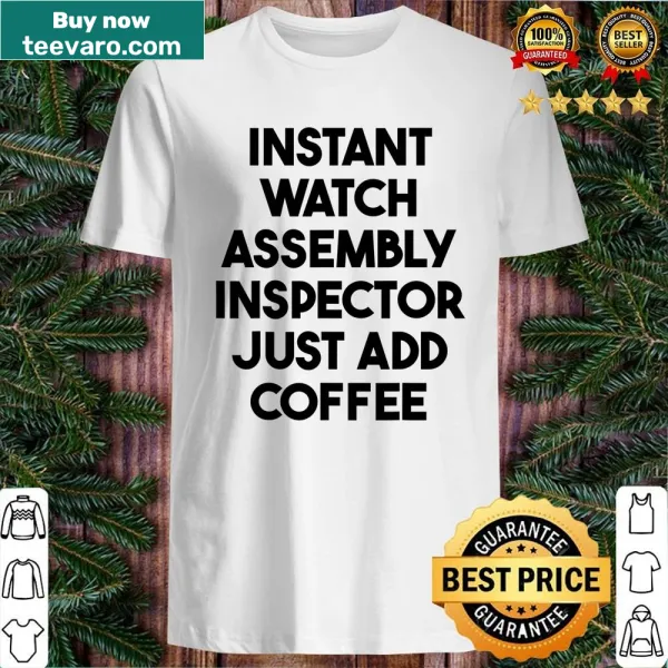 Funny shirt for watch inspectors with coffee theme