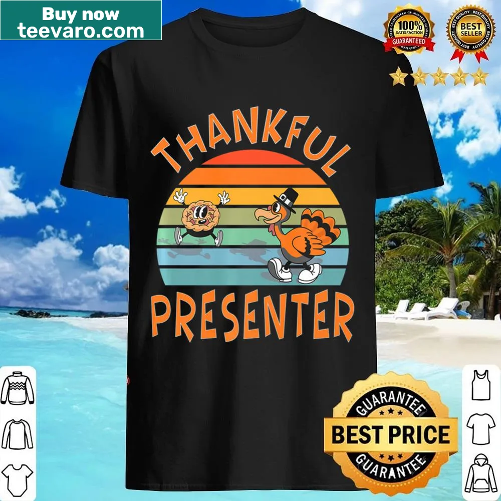 Funny Thanksgiving shirt for presenters with humorous text