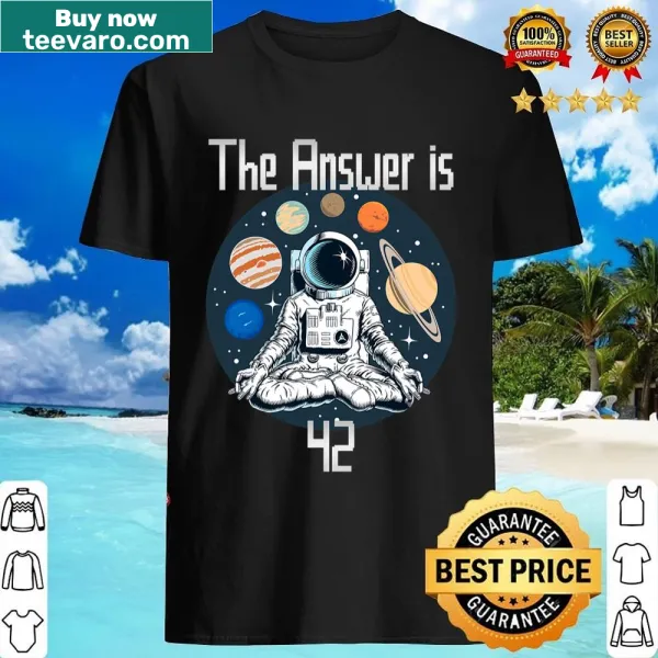 Inspirational shirt featuring the phrase 'The Answer Is 42' in bold typography