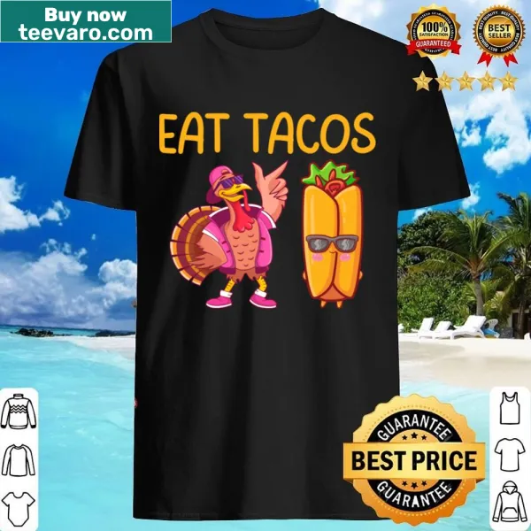 Funny shirt with turkey and taco design for Thanksgiving