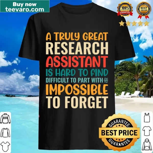 Inspirational shirt celebrating research assistants with impactful text