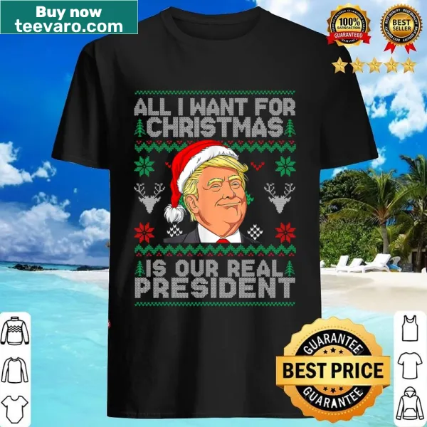 Humorous Christmas shirt with the phrase about the real president.