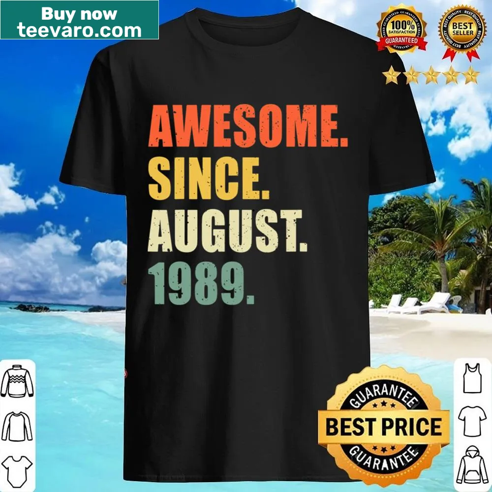 Birthday shirt that says 'Awesome Since August 1989' in bold text