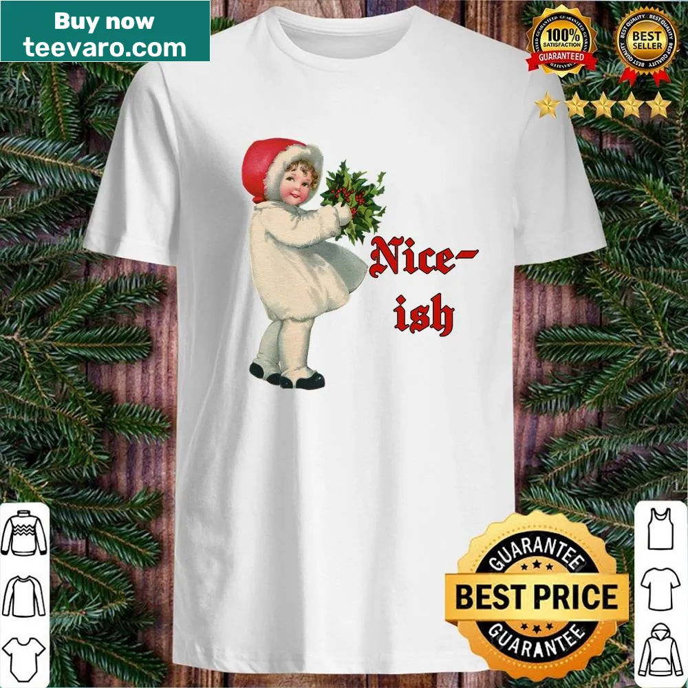 Cute Christmas shirt with text 'She's Not Naughty She's Niceish'