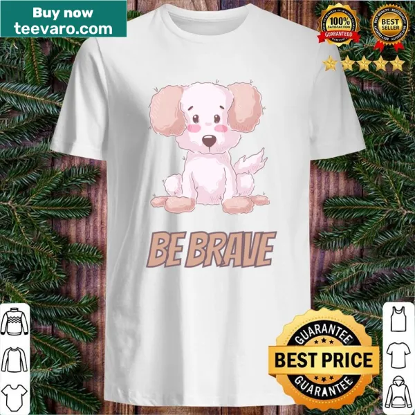Inspirational 'Be Brave' typography shirt