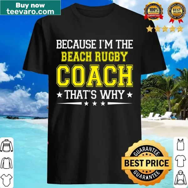 Funny beach rugby coach shirt with humorous phrase