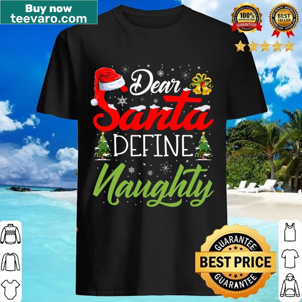 Matching family Christmas shirt with text Dear Santa Define Naughty