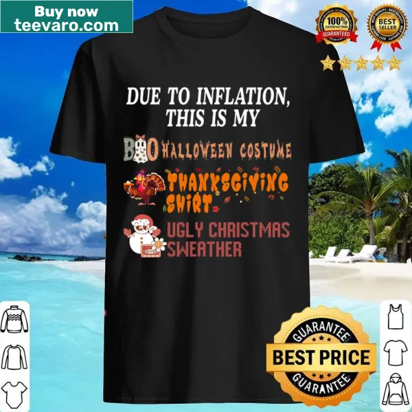 Shirt humorously combining Halloween, Thanksgiving, and Christmas due to inflation