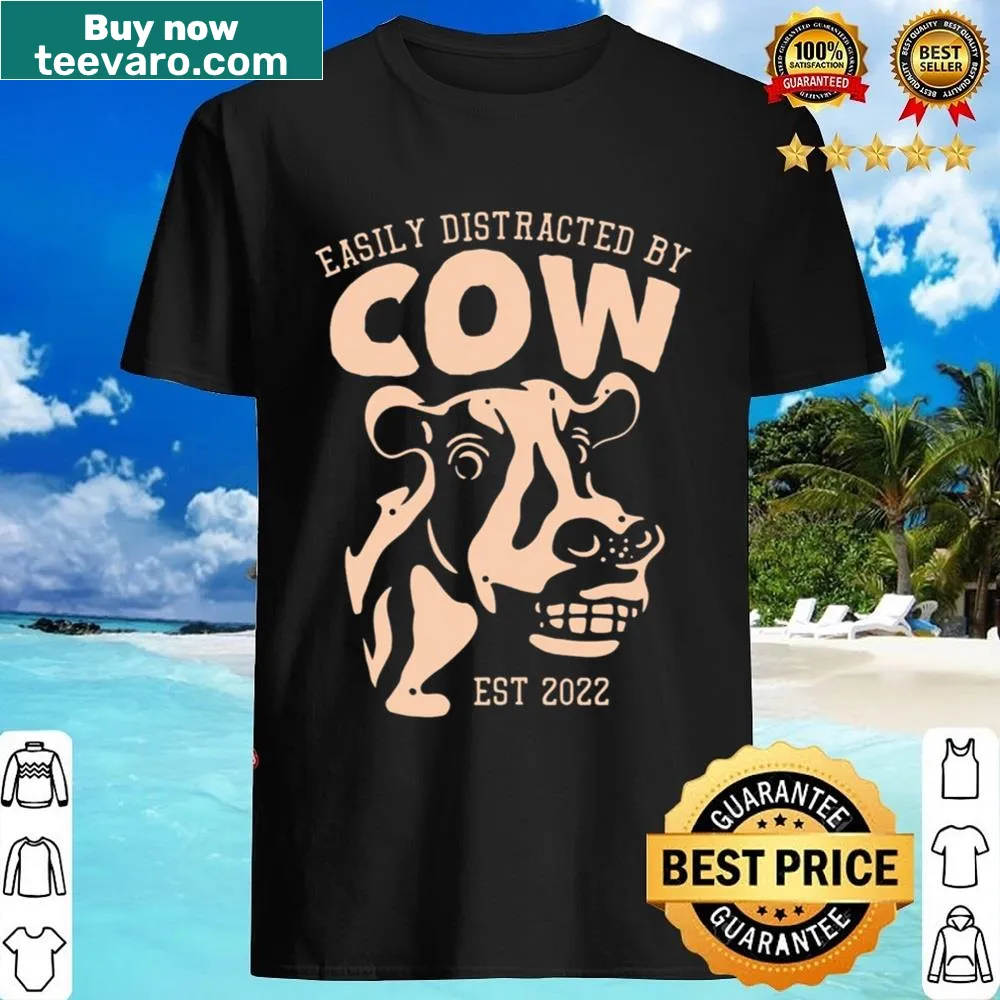 Funny farmer shirt saying Easily Distracted By Cow