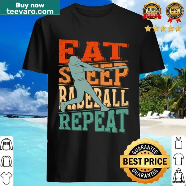 Funny baseball shirt with eat sleep repeat phrase