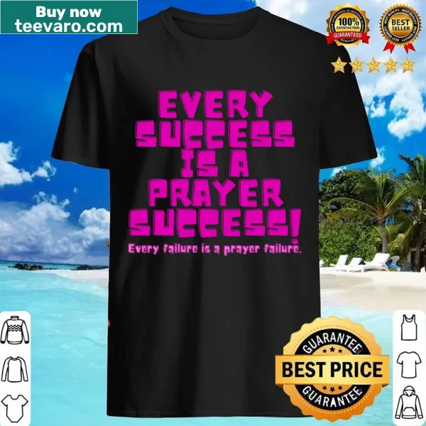 Shirt with inspirational message about success and prayer
