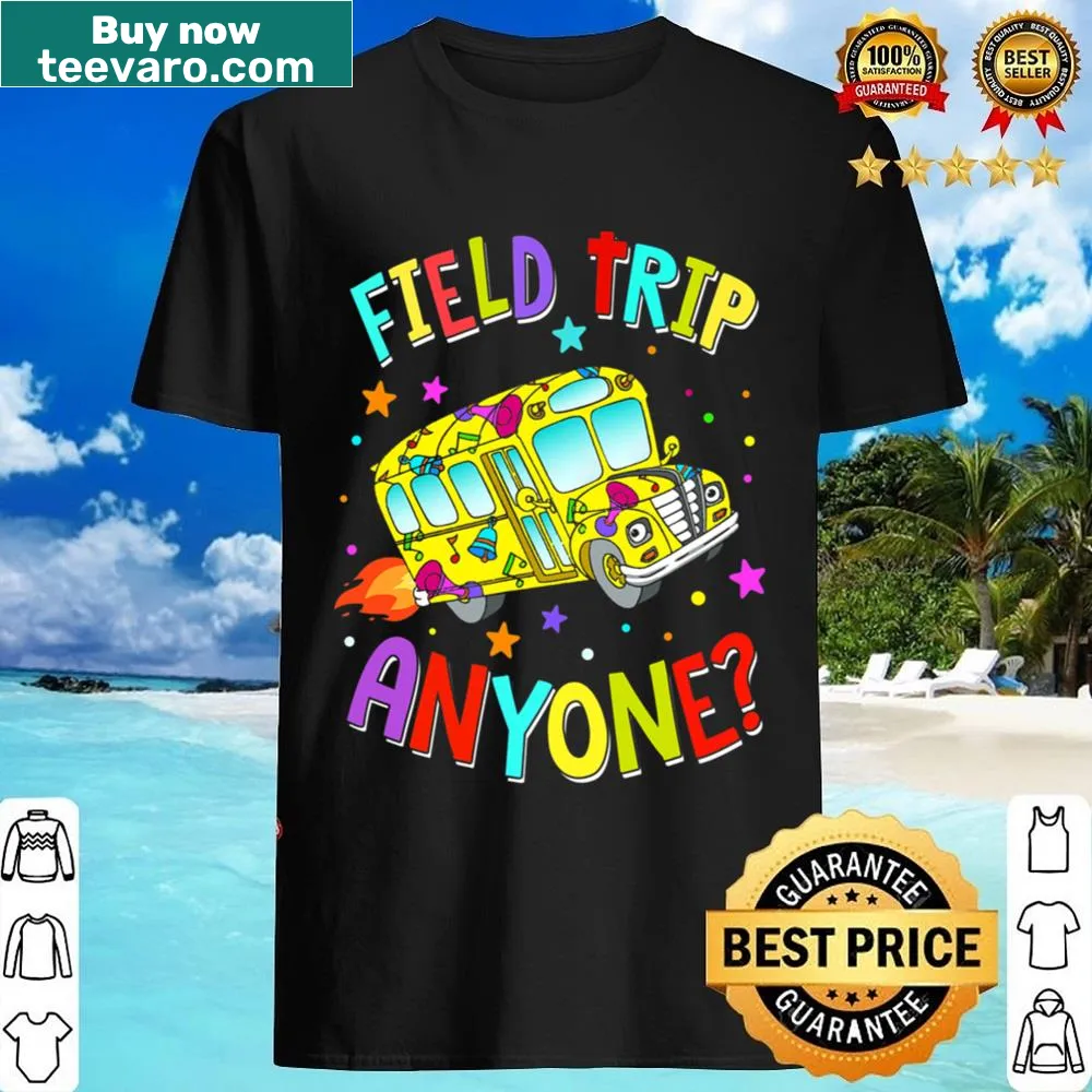 Teacher shirt with school bus graphic saying 'Field Trip Anyone?'