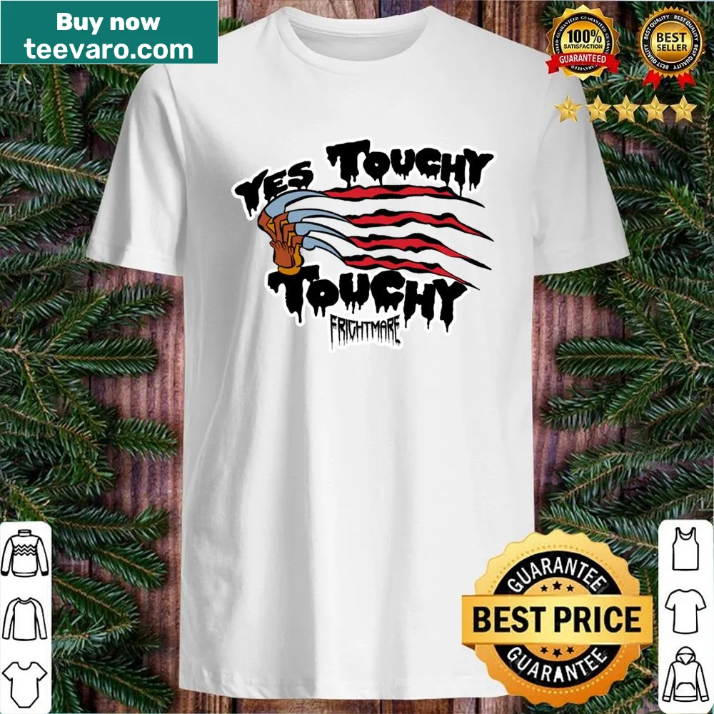 Humorous shirt with the phrase 'Frightmare Yes Touchy' for Halloween.