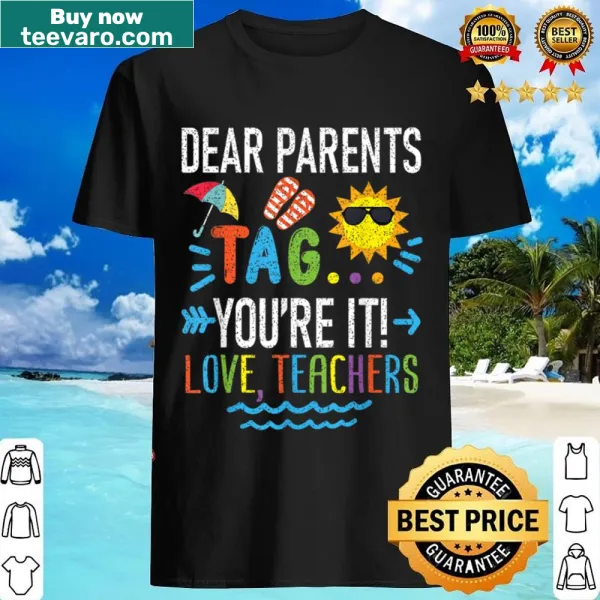Humorous back-to-school teacher shirt with 'Dear Parents Tag You're It' text