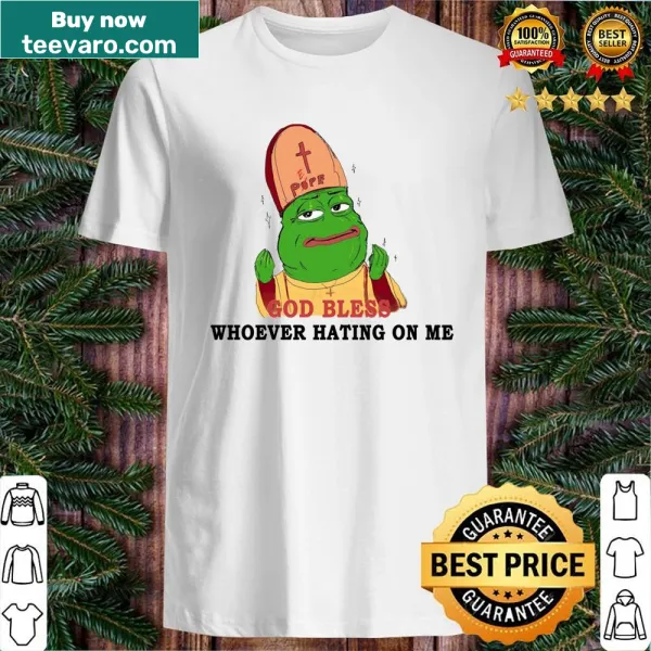 Bold text T-shirt that reads 'God Bless Whoever Hating On Me'