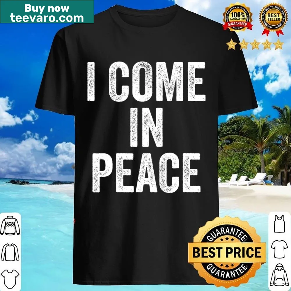 Matching couple's shirt with text 'I Come In Peace I'm Peace'