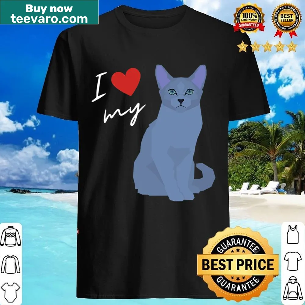 Sentimental shirt with 'I Love My Russian Blue Cat' text
