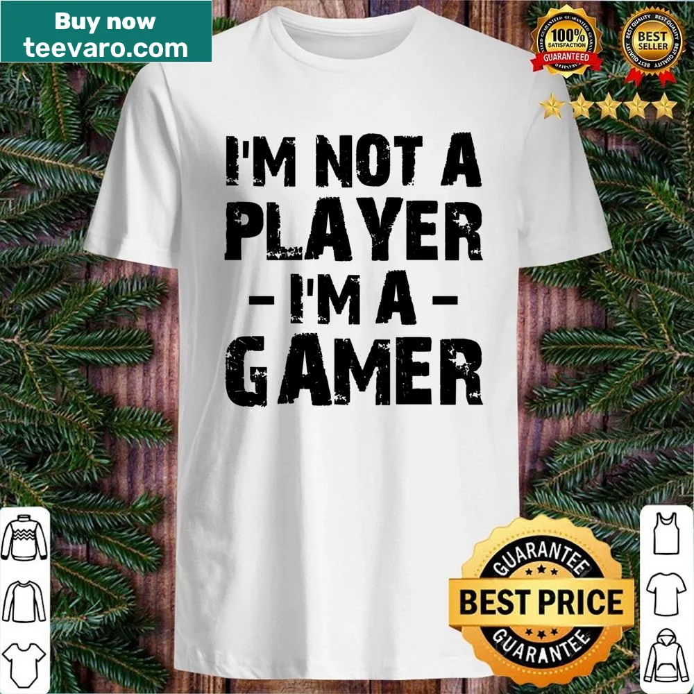 Funny gamer shirt with 'I'm Not A Player I'm A Gamer' text