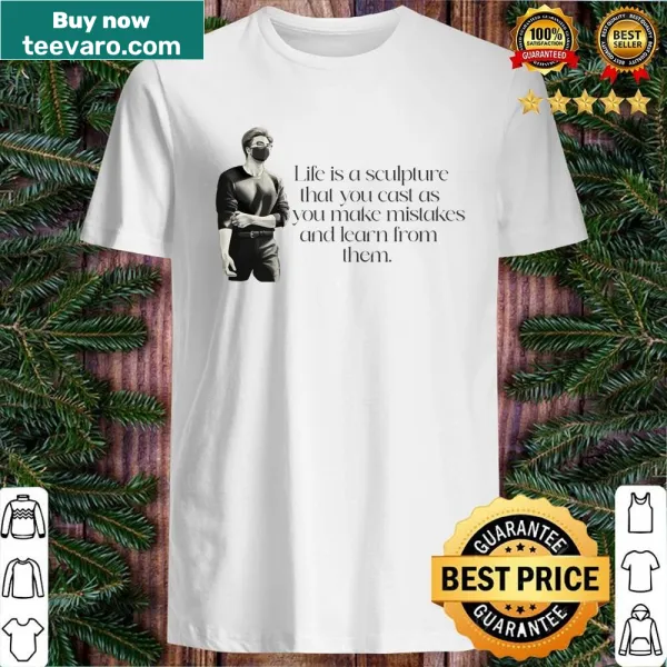 Inspirational shirt with a quote about life and learning