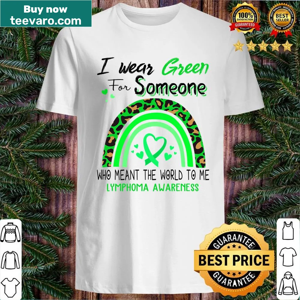 Lymphoma awareness shirt with a heartfelt message in green