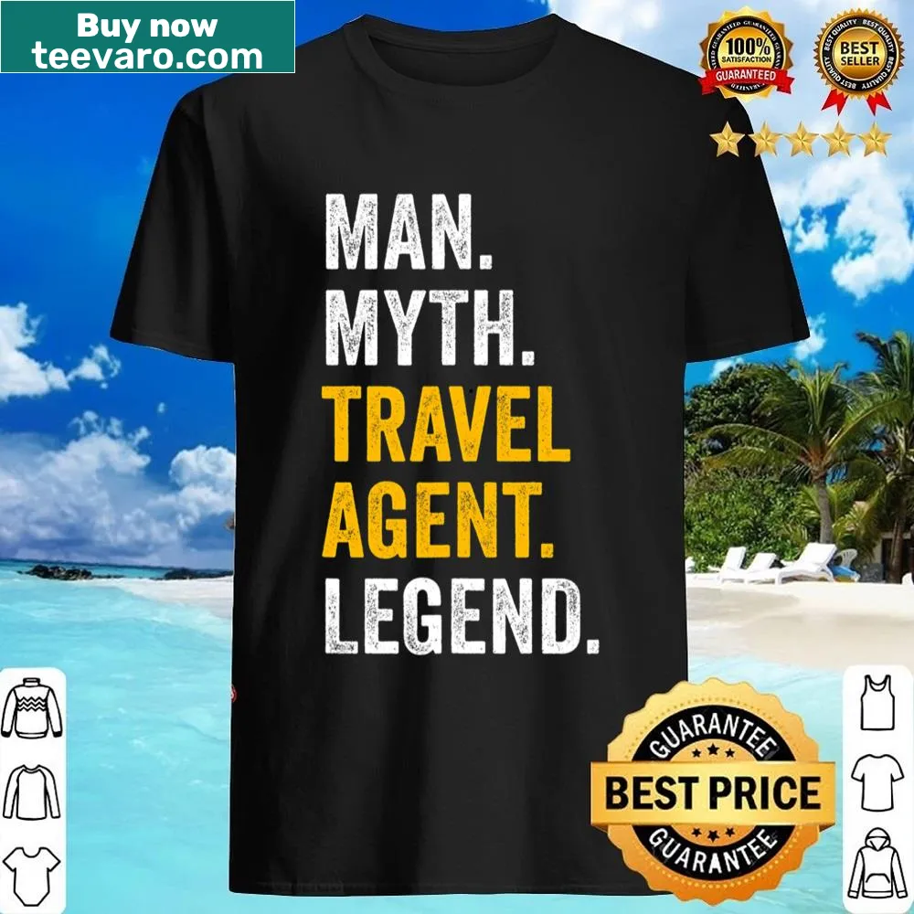 Funny shirt with 'Man Myth Travel Agent Legend' typography