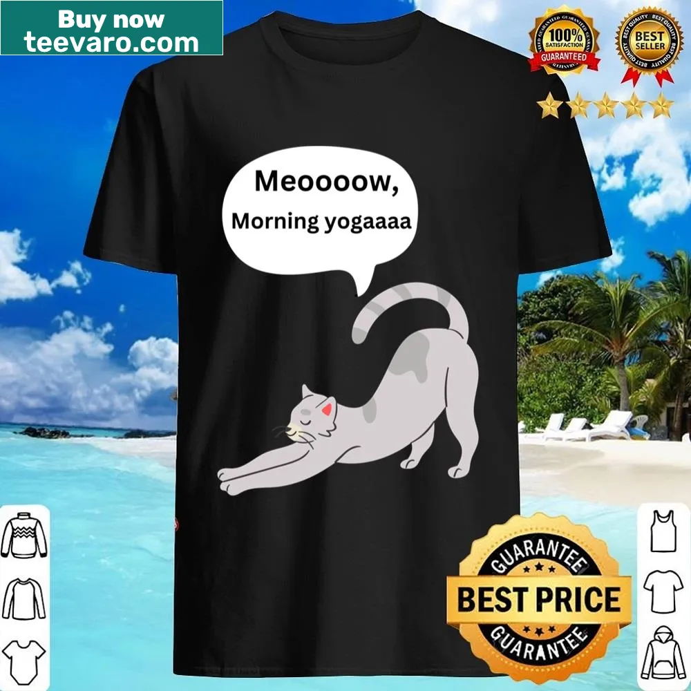 Playful morning yoga shirt featuring the word 'Meoooow.'