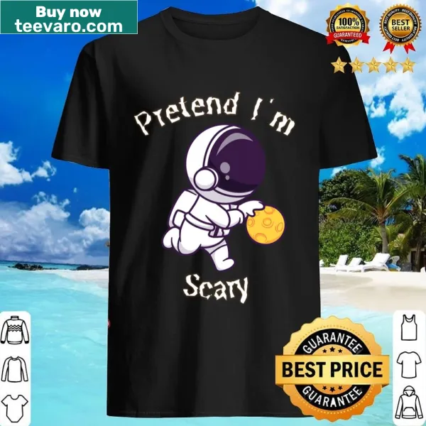 Playful Halloween shirt with text about pretending to be scary