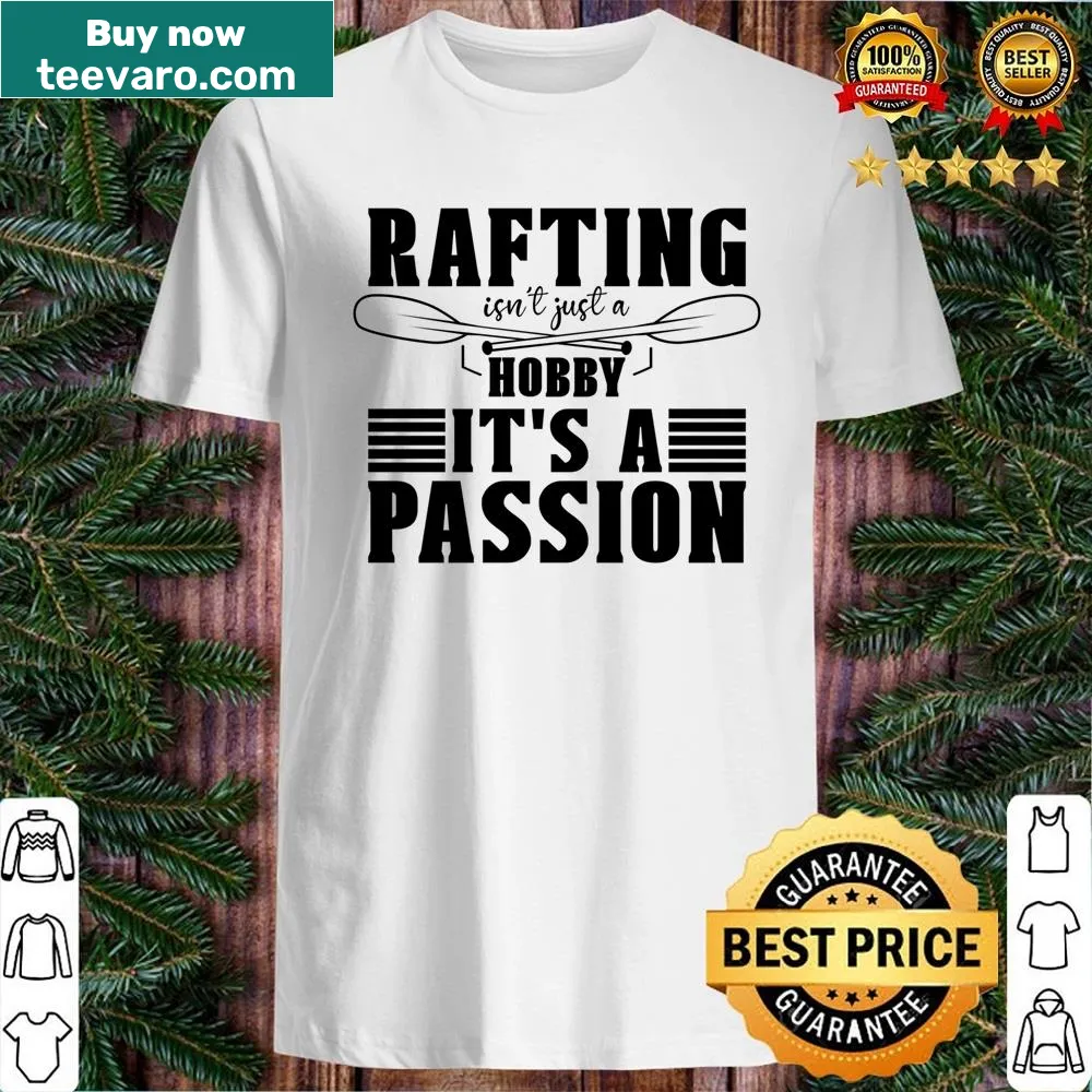 Typography shirt declaring rafting as more than a hobby