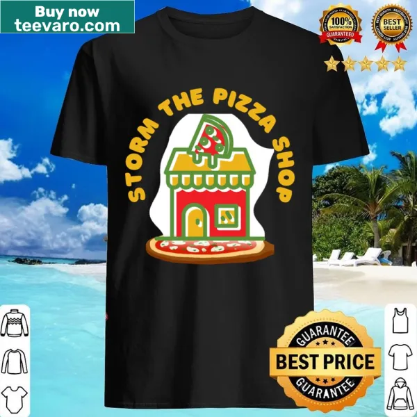 Playful shirt encouraging to storm the pizza shop