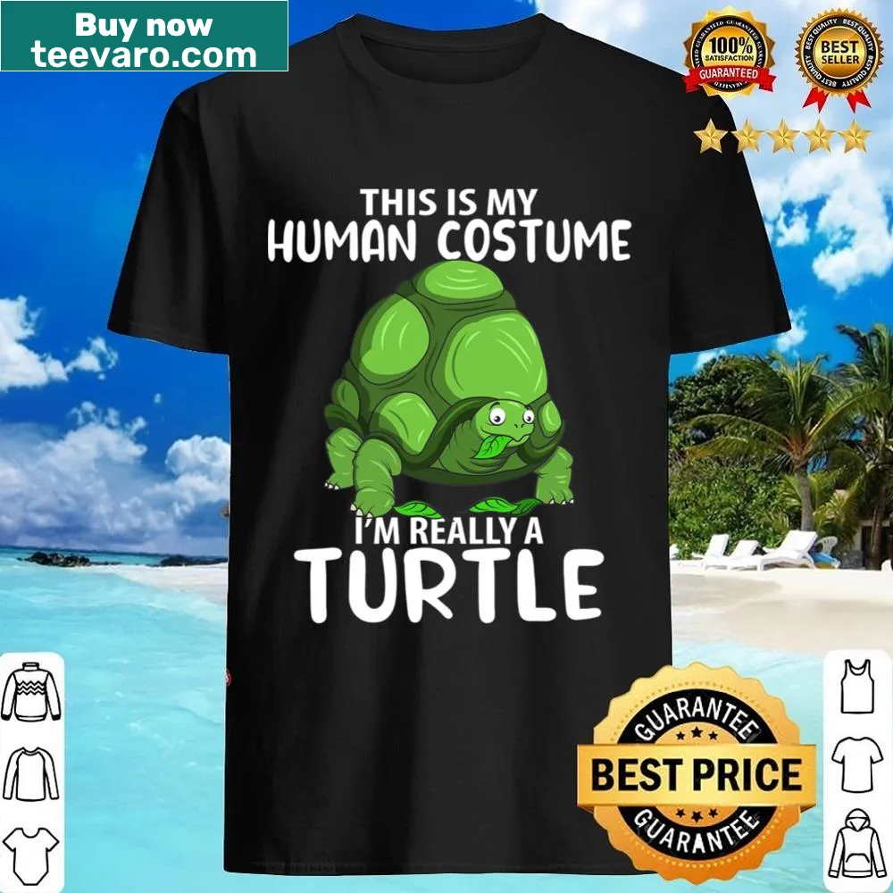 T-shirt with humorous text 'This Is My Human Costume I'm Really a Turtle' for Halloween