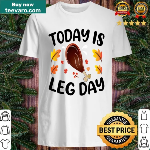 Funny leg day themed graphic on Thanksgiving shirt