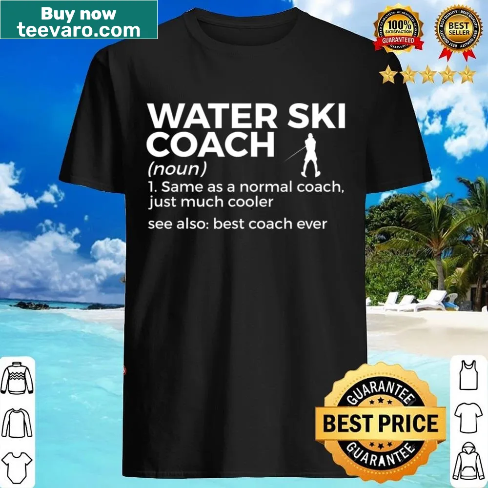 Funny shirt defining a water ski coach with humorous typography.
