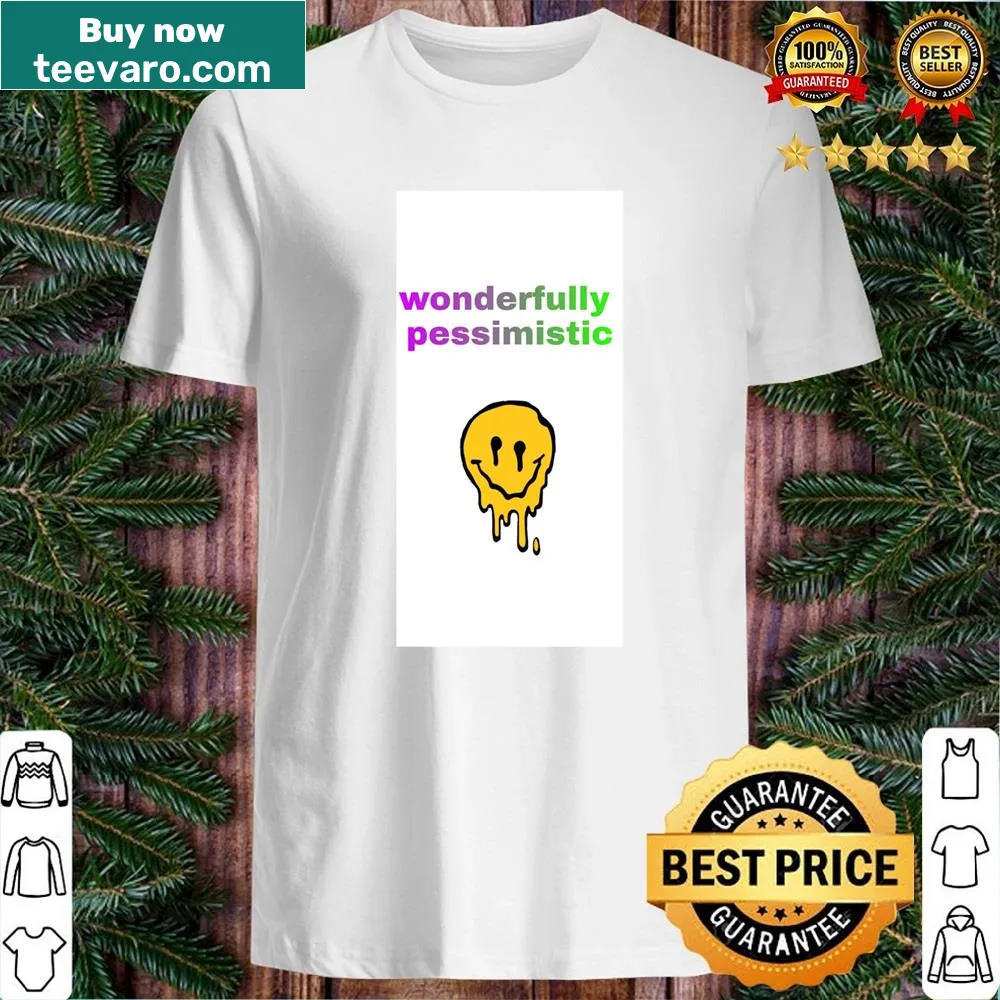 Pullover shirt featuring the phrase 'Wonderfully Pessimistic' in a fun typography design