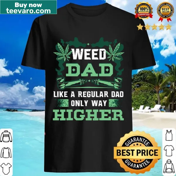 Funny typography shirt for dads against weed