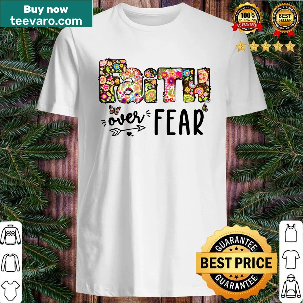 Floral design with the phrase 'Faith Over Fear' on a shirt