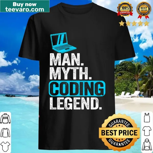 Shirt declaring 'Man Myth Coding Legend' for coder dads.