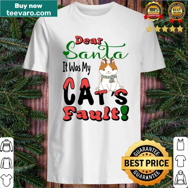 Shirt with the text Dear Santa It Was My Cat Fault and playful cat graphic