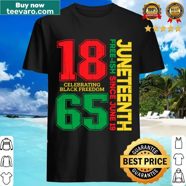 Juneteenth shirt with the phrase Freeish Since 1865 celebrating Black freedom