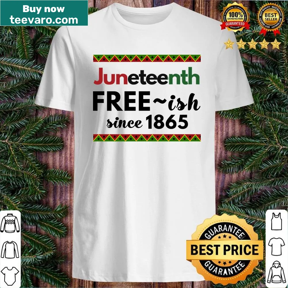 Juneteenth shirt with statement about freedom since 1865