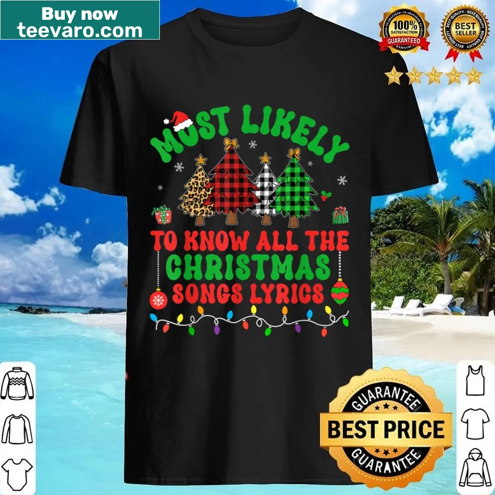 Playful shirt with the phrase Most Likely To Know All The Christmas Songs Lyrics
