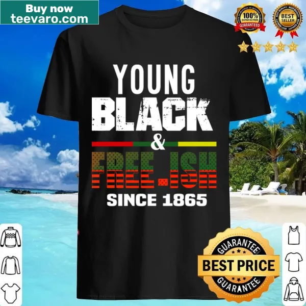 Pride shirt with the phrase 'Young Black Free Ish Since 1865'