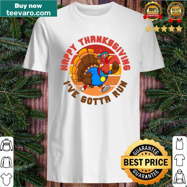 Thanksgiving shirt with playful text saying I've Gotta Run