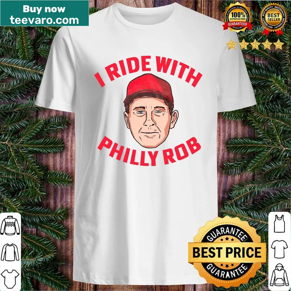 Philadelphia baseball shirt with 'I Ride With Philly Rob' text