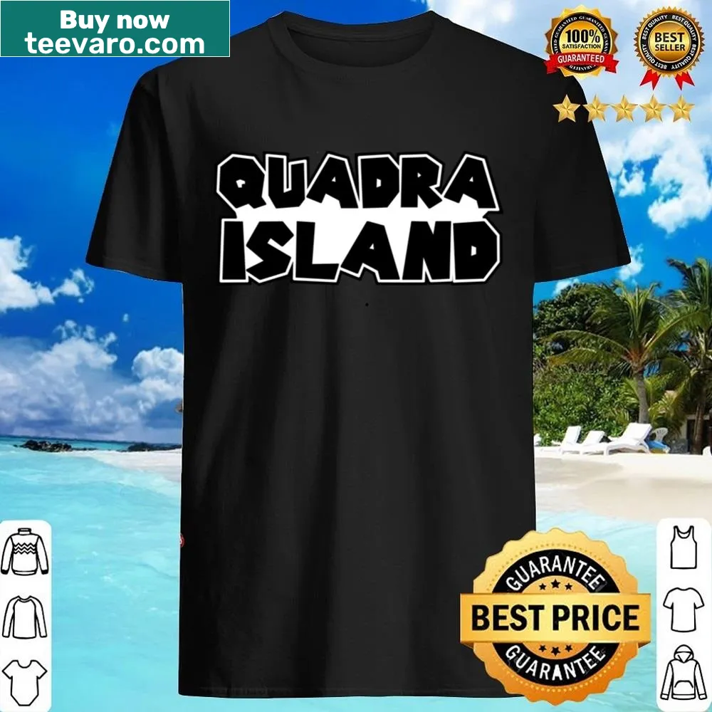 Classic t-shirt with black text reading Quadra Island