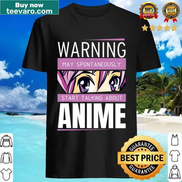 Shirt with a humorous warning about spontaneous anime discussions