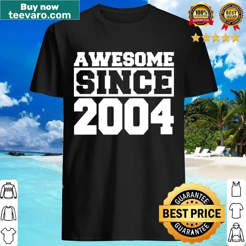 Typography shirt stating 'Awesome Since 2004'