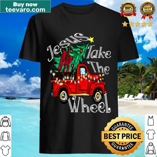 Christian shirt with 'Jesus Take The Wheel' message