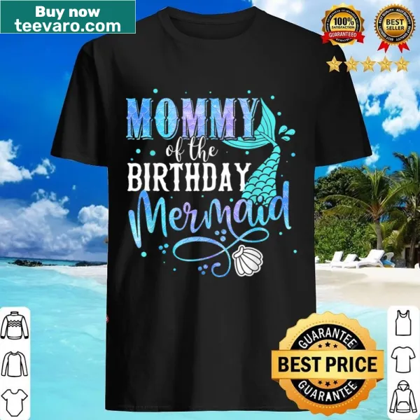 Mommy of the Birthday Mermaid shirt design