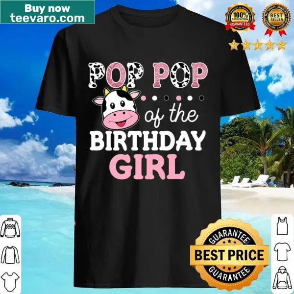 Cute farm cow birthday shirt for girls with Pop Pop theme