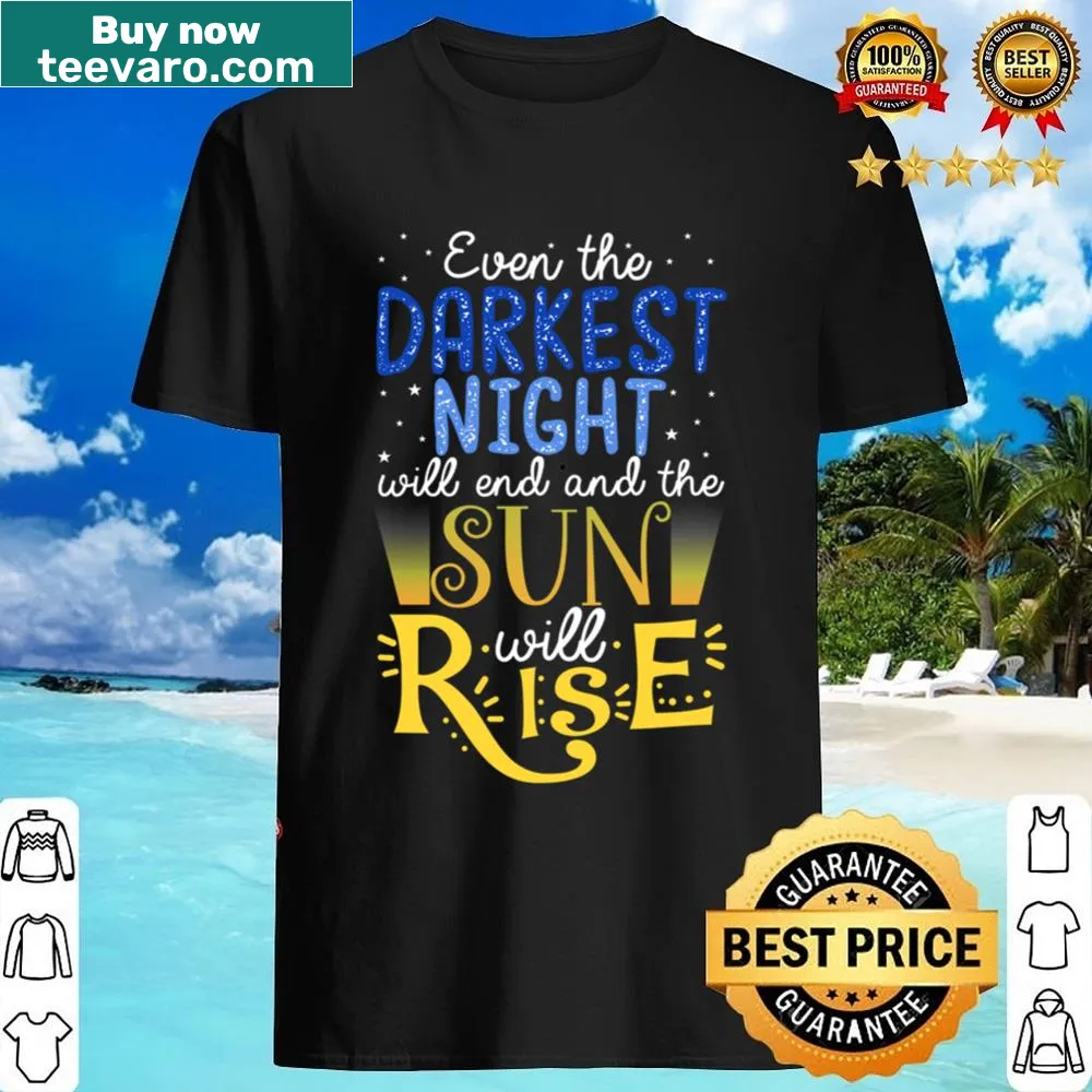 Inspirational shirt with the text 'And The Sun Will Rise'